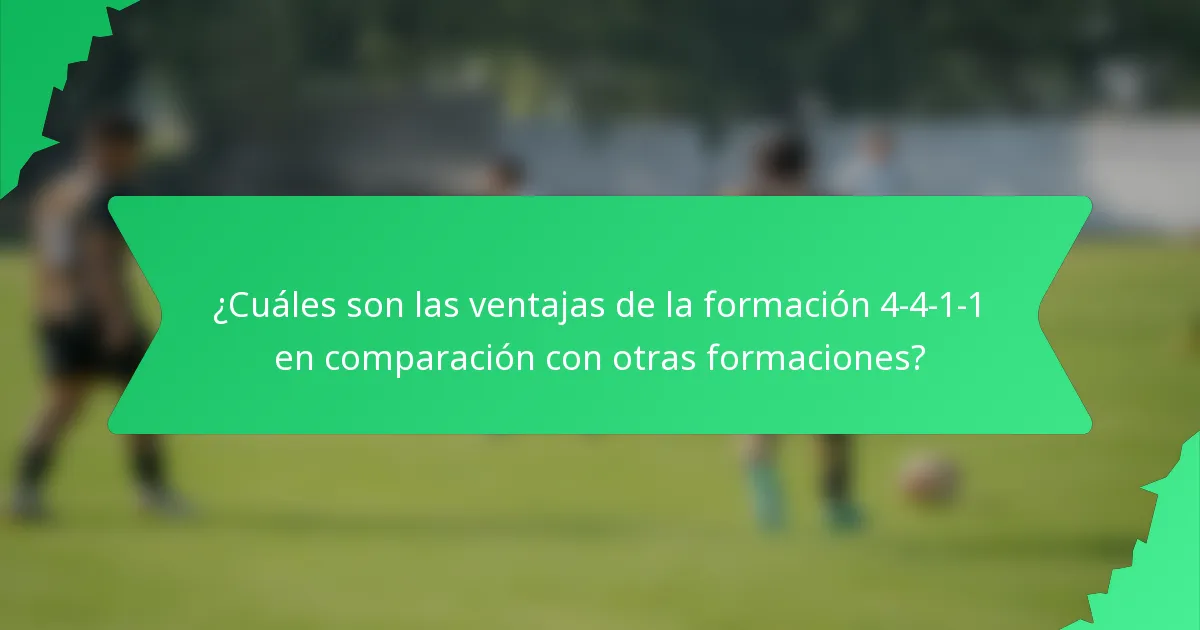 ¿Cuáles son las ventajas de la formación 4-4-1-1 en comparación con otras formaciones?